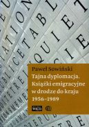 Okadka - Tajna dyplomacja. Ksiki emigracyjne w drodze do kraju 1956-1989