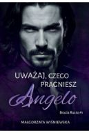 Okadka - Uwaaj, czego pragniesz. Angelo