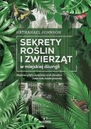 Okadka ksizki - Sekrety rolin i zwierzt w miejskiej dungli. Majestat gobi, dyskretny urok limakw i inne cuda wiata przyrody