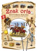 Okadka - Znak ora. Historia Polski w opowieciach dla dzieci