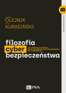 Okadka - Filozofia cyberbezpieczestwa. Jak zmienia si wiat? Od zoliwego oprogramowania do cyberwojny