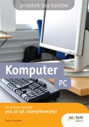 Okadka - Komputer PC. Poradnik bez kantw