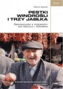 Okadka - Pestki winoroli i trzy jabka. Reportae z podry po Gruzji i Armenii