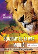 Okadka - Bdziemy si za Was modli. Z Polski do Zimbabwe ciekami Przodkw