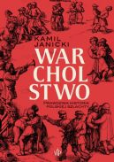 Okadka - Warcholstwo. Prawdziwa historia polskiej szlachty