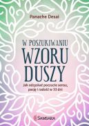 Okadka - W poszukiwaniu wzoru duszy. Jak odzyska poczucie sensu, pasj i rado w 33 dni