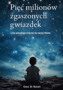 Okadka - Pi milionw zgaszonych gwiazdek. Listy pocztego dziecka do swojej Mamy