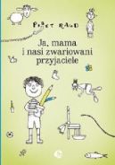 Okadka - Ja, mama i nasi zwariowani przyjaciele