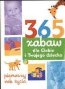 Okadka - 365 zabaw dla Ciebie i Twojego dziecka 1 rok