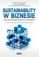 Okadka - Sustainability w biznesie czyli przedsibiorstwo przyszoci