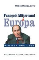 Okadka - Franois Mitterrand i Europa w latach 1981-1995