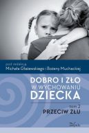 Okadka - Dobro i zo w wychowaniu dziecka. Tom drugi. Przeciw zu