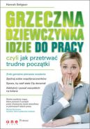 Okadka - Grzeczna dziewczynka idzie do pracy czyli jak przetrwa trudne pocztki