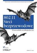 Okadka - 802.11. Sieci bezprzewodowe. Przewodnik encyklopedyczny