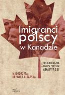 Okadka - Imigranci polscy w Kanadzie. Socjologiczna analiza procesw adaptacji