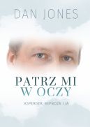 Okadka - Patrz mi w oczy. Asperger, hipnoza i ja