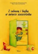 Okadka - Z zabaw i bajk w wiecie szeciolatka. Gry, zabawy, pomysy metodyczne 