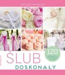 Okadka - lub doskonay. 150 sprawdzonych rad wedding plannerki