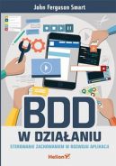 Okadka - BDD w dziaaniu. Sterowanie zachowaniem w rozwoju aplikacji