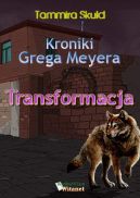 Okadka - Kroniki Grega Meyera, tom I: TRANSFORMACJA