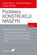 Okadka - Podstawy konstrukcji maszyn. Tom 3. Przekadnie mechaniczne