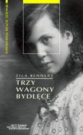 Okadka - Trzy wagony bydlce Od pierwszej do drugiej wojny wiatowej - podr przez Europ rodkow lat 1914−1946