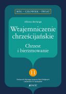 Okadka - Wtajemniczenie chrzecijaskie. Chrzest i bierzmowanie. (seria: Bg  Czowiek  wiat nr 11)