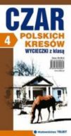 Okadka - Czar polskich Kresw. Wycieczki z Klas