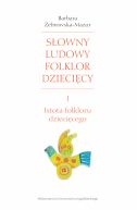 Okadka - Sowny ludowy folklor dziecicy. Cz 1: Istota folkloru dziecicego