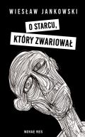 Okadka - O starcu, ktry zwariowa