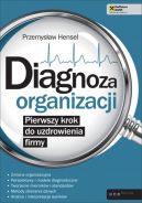 Okadka ksizki - Diagnoza organizacji. Pierwszy krok do uzdrowienia firmy