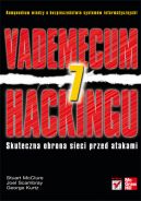 Okadka - Vademecum hackingu. Skuteczna obrona sieci przed atakami. Wydanie VII