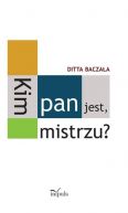 Okadka - Kim pan jest, mistrzu?  Toruski czworobok pedagogiczny