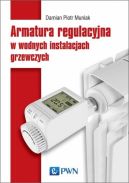 Okadka - Armatura regulacyjna i zagadnienia hydrauliczne w wodnych instalacjach grzewczych