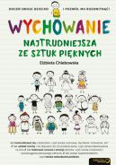 Okadka - Wychowanie. Najtrudniejsza ze sztuk piknych