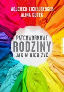 Okadka - Patchworkowe rodziny. Jak w nich y