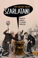 Okadka - Szarlatani. Najgorsze pomysy w dziejach medycyny