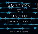 Okadka - Ameryka w ogniu. Audiobook