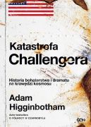 Okadka - Katastrofa Challengera. Historia bohaterstwa i dramatu na krawdzi kosmosu