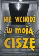 Okadka -  Nie wchod w moj cisz 