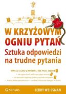 Okadka ksizki - W krzyowym ogniu pyta. Sztuka odpowiedzi na trudne pytania