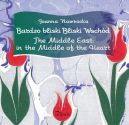 Okadka - Bardzo bliski Bliski Wschd. The Middle East: in the Middle of the Heart