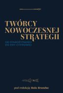 Okadka - Twrcy nowoczesnej strategii. Od staroytnoci do ery cyfrowej