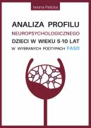 Okadka - Analiza profilu neuropsychologicznego dzieci w wieku 5-10 lat w wybranych podtypach FASD