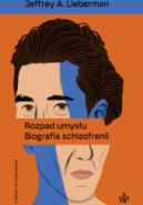 Okadka ksizki - Rozpad umysu. Biografia schizofrenii