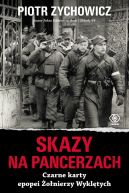 Okadka - Skazy na pancerzach. Czarne karty epopei onierzy Wykltych