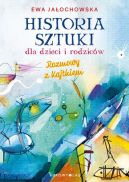 Okadka - Historia sztuki dla dzieci i rodzicw. Rozmowy z Kajtkiem