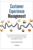 Okadka - Customer Experience Management. Moc pozytywnych dowiadcze na ciece Twojego klienta