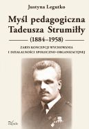 Okadka - Myl pedagogiczna Tadeusza Strumiy (18841958). Zarys koncepcji wychowania i dziaalnoci spoeczno-organizacyjnej