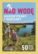 Okadka - Nad wod. Mikrowyprawy z Warszawy